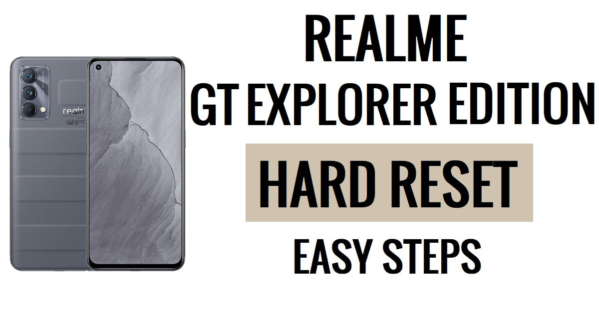 Hoe Realme GT Explorer Edition harde reset en fabrieksreset eenvoudige stappen