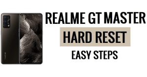 Como fazer o Hard Reset do Realme GT Master [Redefinição de fábrica] Etapas fáceis