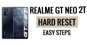 Como fazer o Hard Reset do Realme GT Neo 2T [Redefinição de fábrica] Etapas fáceis