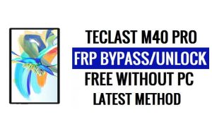 Teclast M40 Pro FRP Bypass Android 11 Ontgrendel Google Lock zonder pc