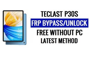 Teclast P30S FRP Bypass Android 12 Unlock Google Lock Without PC