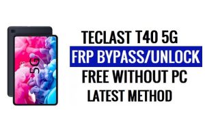 Teclast T40 5G FRP Bypass Android 11 desbloqueia Google Lock sem PC