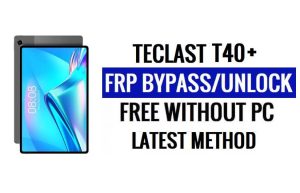 Teclast T40 Plus FRP Bypass Android 11 Sblocca Google Lock senza PC