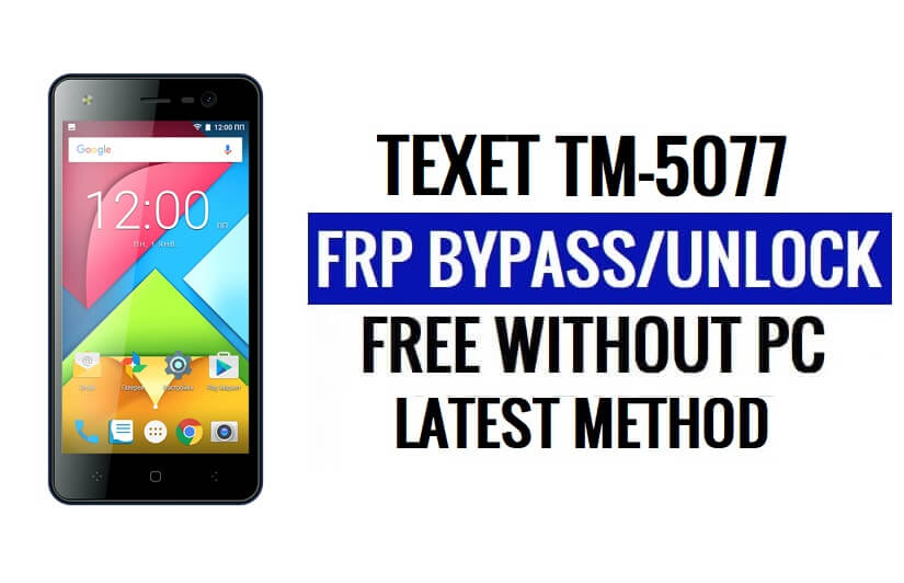 Texet TM-5077 FRP Bypass [Android 8.1 Go] Déverrouillez Google Lock sans PC