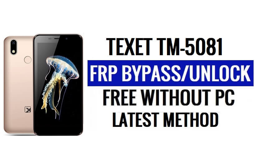 Texet TM-5081 FRP Bypass [Android 8.1 Go] PC Olmadan Google Lock'un Kilidini Açın