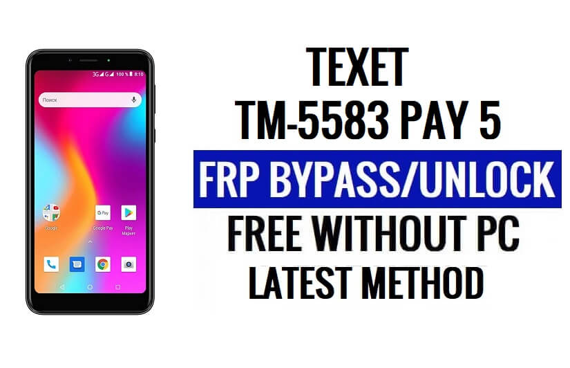 Texet TM-5583 Pay 5 FRP Bypass [Android 8.1 Go] Desbloquea Google Lock sin PC