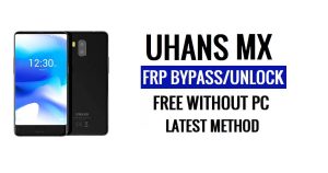 Uhans MX FRP Bypass Fix Youtube & Location Update (Android 7.0) – Google Free freischalten