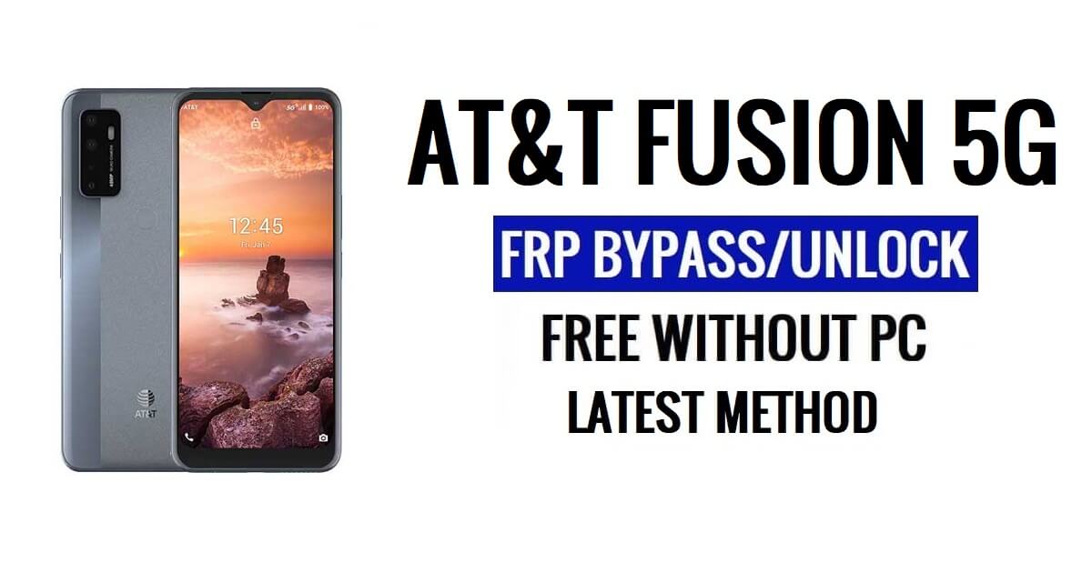 AT&T Fusion 5G FRP Bypass Google Déverrouille Android 11 sans PC