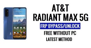 AT&T Radiant Max 5G FRP Google Bypass Desbloqueo Android 11 sin PC