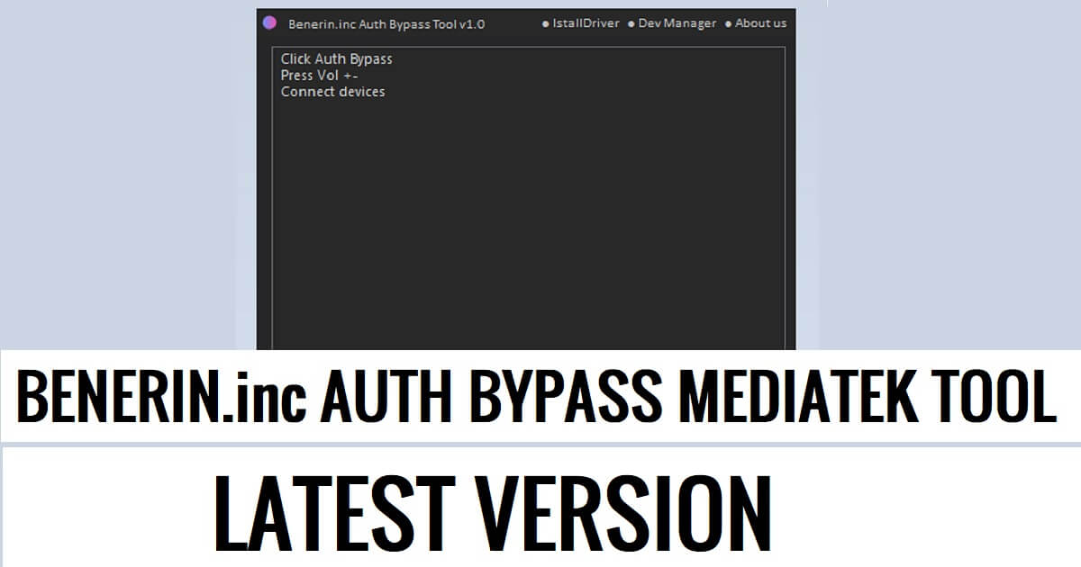 Benerin.inc Auth Bypass MediaTek Tool Télécharger la dernière version gratuite