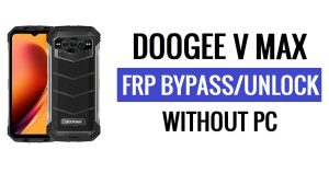 Doogee V Max FRP Bypass Android 12 Ontgrendel Google Lock zonder pc