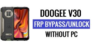 Doogee V30 FRP Bypass Android 12 Déverrouiller Google Lock sans PC