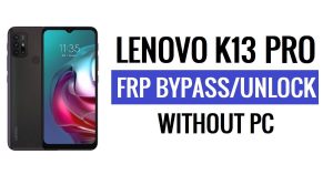 लेनोवो K13 प्रो FRP बायपास Google अनलॉक एंड्रॉइड 11 बिना पीसी के