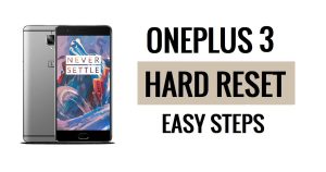 Cómo realizar un reinicio completo y un restablecimiento de fábrica en OnePlus 3 en sencillos pasos