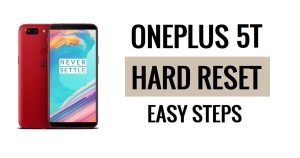 How to OnePlus 5T Hard Reset & Factory Reset Easy Steps