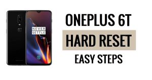 Come eseguire il ripristino hardware e il ripristino delle impostazioni di fabbrica di OnePlus 6T in semplici passaggi
