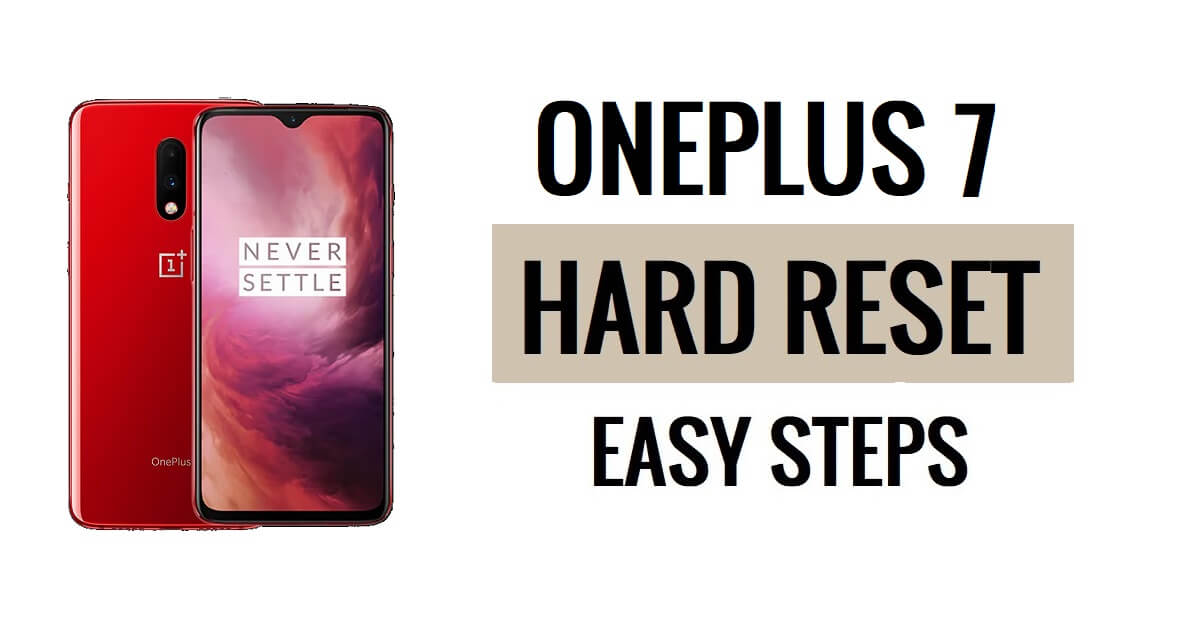 How to OnePlus 7 Hard Reset & Factory Reset Easy Steps