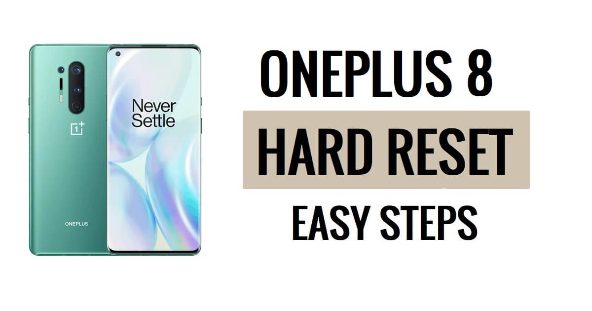 How to OnePlus 8 Hard Reset & Factory Reset Easy Steps