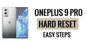 Einfache Schritte zum Hard-Reset und Zurücksetzen des OnePlus 9 Pro auf die Werkseinstellungen