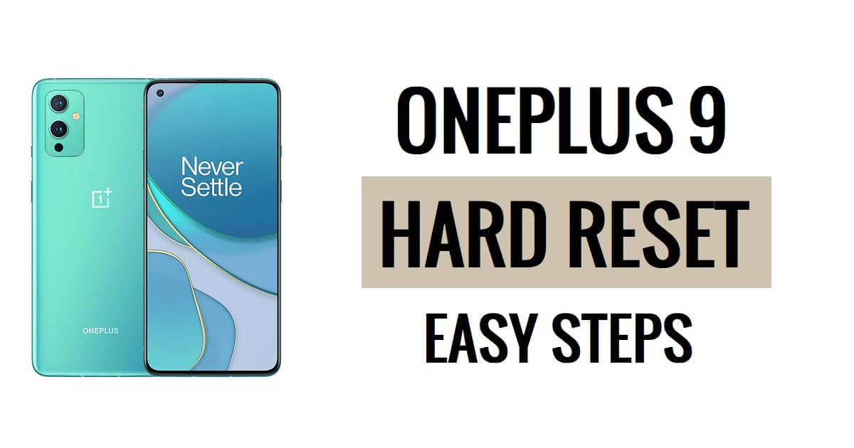 How to OnePlus 9 Hard Reset & Factory Reset Easy Steps