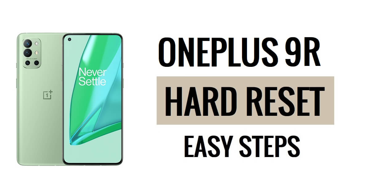 How to OnePlus 9R Hard Reset & Factory Reset Easy Steps