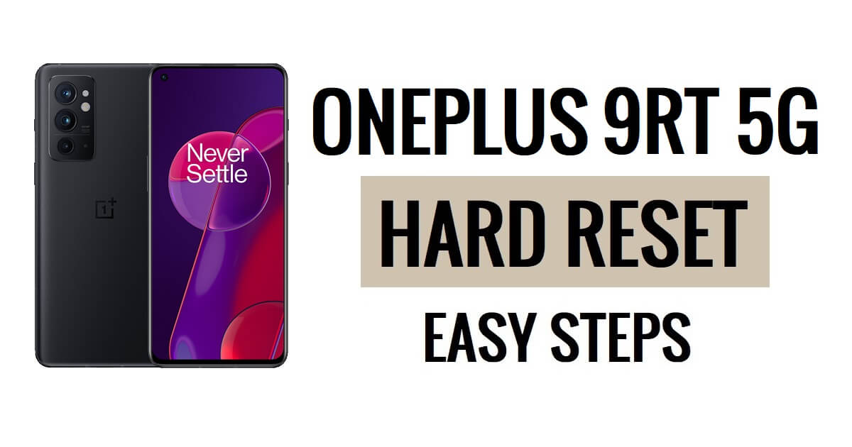 OnePlus 9RT 5G 하드 리셋 및 공장 초기화 방법 쉬운 단계