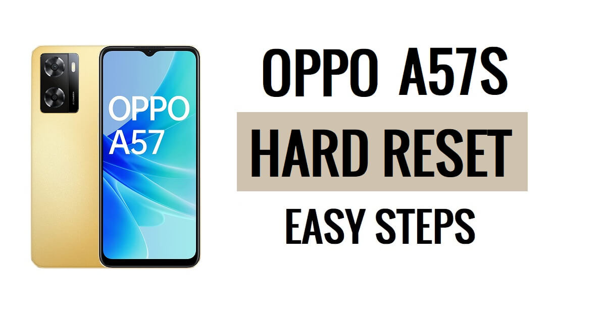 How to Oppo A57s Hard Reset & Factory Reset Easy Steps