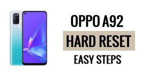 Comment effectuer une réinitialisation matérielle et une réinitialisation d'usine de l'Oppo A92, étapes faciles