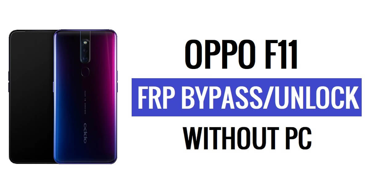 PC Google 계정 잠금 해제가 없는 Oppo F11 FRP Android 11 우회 무료
