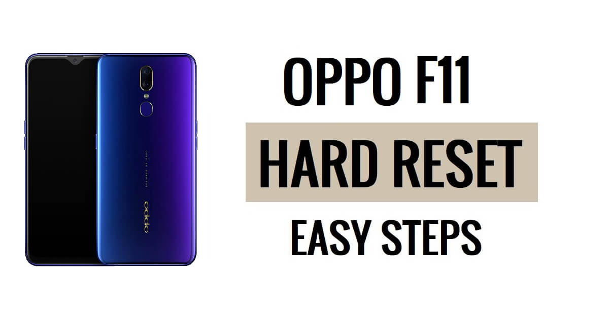 How to Oppo F11 Hard Reset & Factory Reset Easy Steps