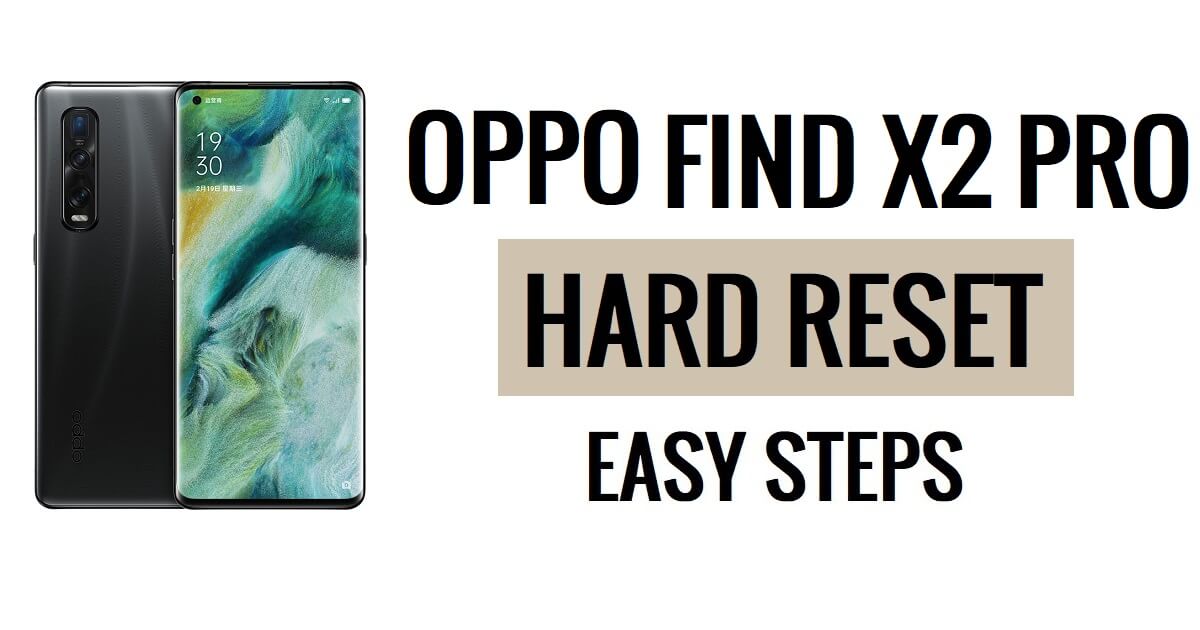How to Oppo Find X2 Pro Hard Reset & Factory Reset Easy Steps