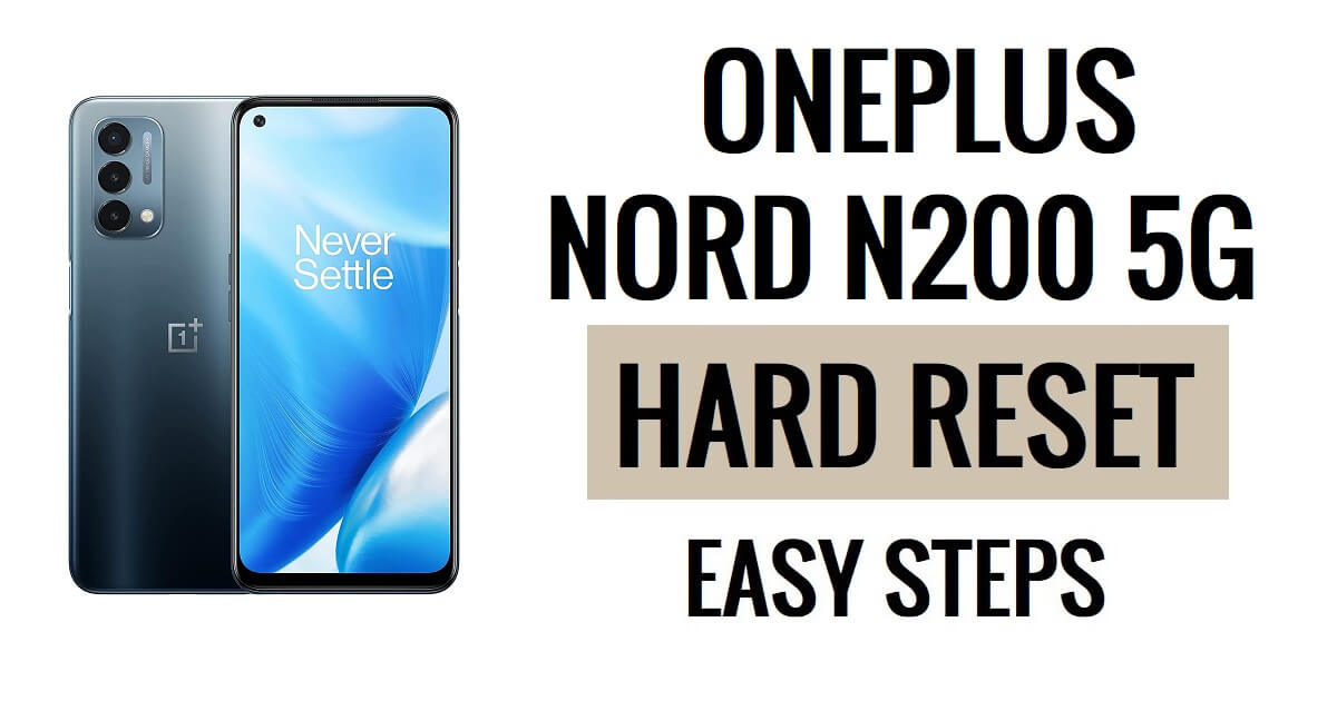Як зробити апаратне скидання OnePlus Nord N200 5G і скинути заводські налаштування. Прості кроки