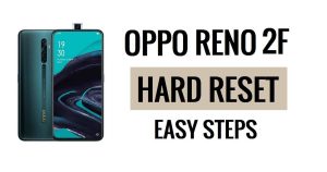 ओप्पो रेनो 2F को हार्ड रीसेट और फ़ैक्टरी रीसेट कैसे करें आसान चरण