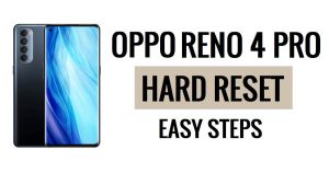 How to Oppo Reno 4 Pro Hard Reset & Factory Reset Easy Steps