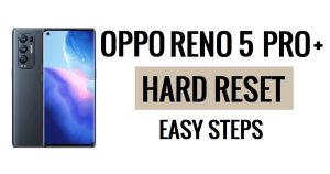 How to Oppo Reno 5 Pro Plus Hard Reset & Factory Reset Easy Steps