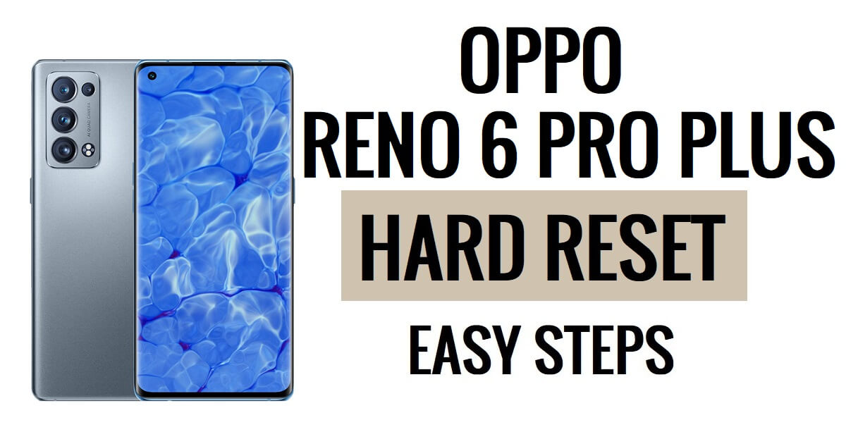 How to Oppo Reno 6 Pro Plus 5G Hard Reset & Factory Reset Easy Steps
