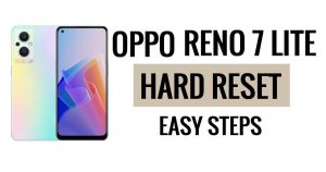 Hoe Oppo Reno 7 Lite harde reset en fabrieksreset eenvoudige stappen