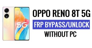 Oppo Reno 8T 5G FRP Bypass Android 13 Déverrouiller Google Lock Dernière mise à jour de sécurité