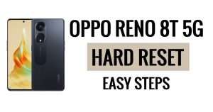 How to Oppo Reno 8T 5G Hard Reset & Factory Reset Easy Steps