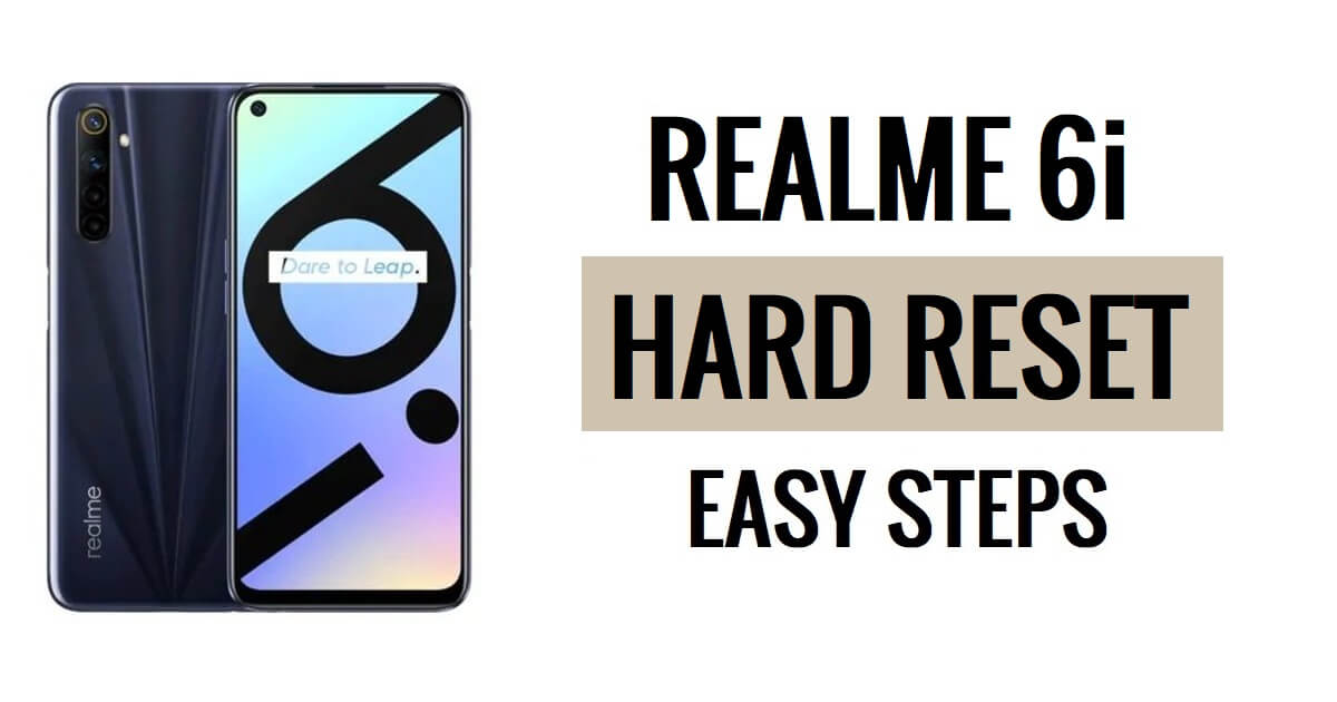 Realme 6i को हार्ड रीसेट और फ़ैक्टरी रीसेट कैसे करें आसान चरण