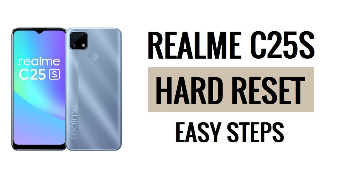 Realme C25s 하드 리셋 및 공장 초기화 방법 쉬운 단계