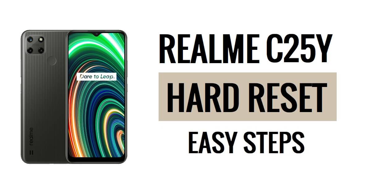 Realme C25Y को हार्ड रीसेट और फ़ैक्टरी रीसेट कैसे करें आसान चरण