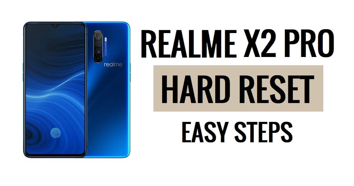 Realme X2 Pro 하드 리셋 및 공장 초기화 쉬운 단계 방법