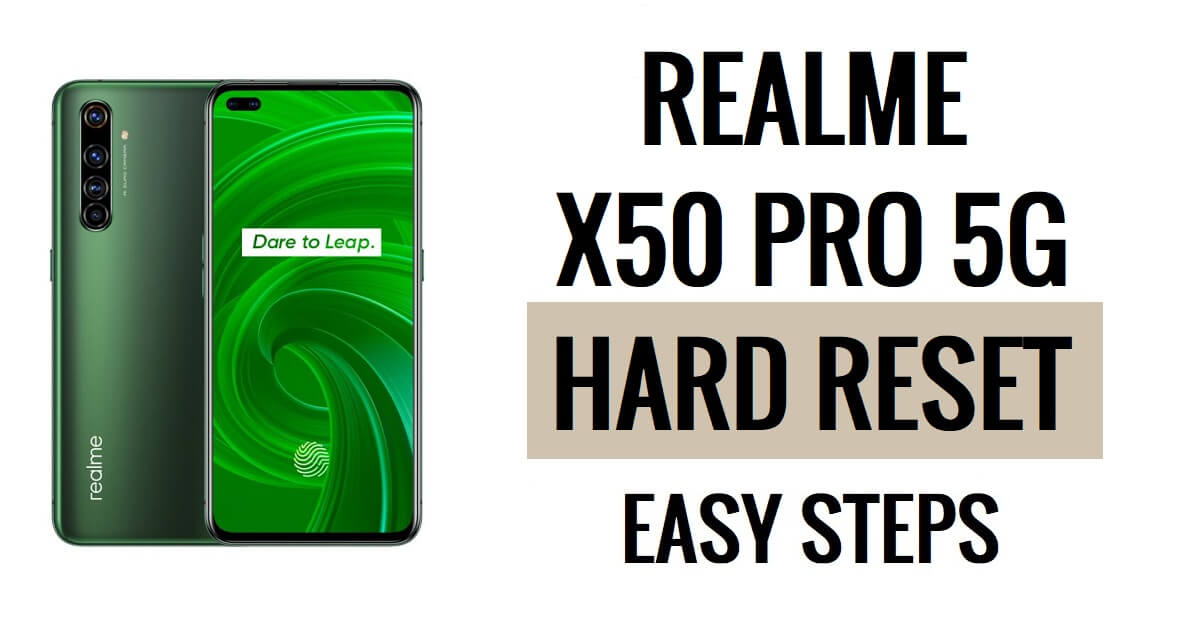 Come eseguire il ripristino hardware e il ripristino delle impostazioni di fabbrica di Realme X50 Pro 5G in semplici passaggi