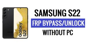Samsung S22 FRP Bypass Android 12 فتح قفل Google بدون جهاز كمبيوتر مجانًا