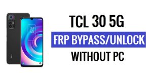 TCL 30 5G FRP Android 12'yi Atlamak PC Olmadan Google Kilidinin Kilidini Açmak