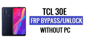 TCL 30E FRP 우회 Android 12 PC 없이 Google 잠금 해제