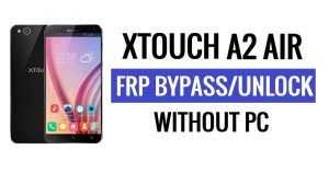 Xtouch A2 Air FRP Bypass Sblocca Google Gmail (Android 5.1) senza PC