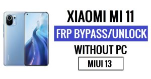 Xiaomi Mi 11 FRP Bypass MIUI 13 mais recente (Android 12) sem PC [perguntar novamente solução de identificação antiga do Gmail]