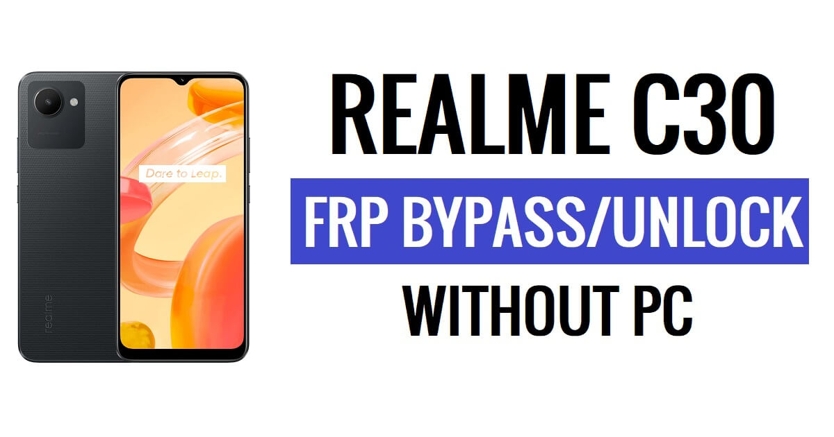 Realme C30 FRP Bypass Ontgrendel Google zonder pc Nieuwste methode 2023 Gratis